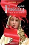 Giacobbe Elia - Il segreto di Fatima. Salvati da una profezia