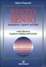 Belleruth Naparstek - Sesto senso. Intuizione e poteri psichici. Come liberare il potere infinito dell'intuito