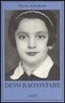 Masha Rolnikaite - Devo raccontare. Diario 1941-1945