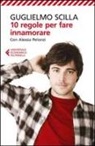 Alessia Pelonzi, Guglielmo Scilla - 10 regole per fare innamorare