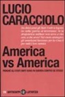 Lucio Caracciolo - America vs America. Perché gli Stati Uniti sono in guerra contro se stessi