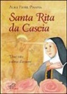 Aligi F. Pisapia, Aligi Fiore Pisapia, A. Catalioti, Alessandra Catalioti - Santa Rita da Cascia. Una vita colma d'amore