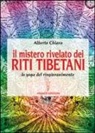 Alberto Chiara - Mistero rivelato dei riti tibetani