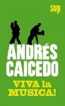 Andrés Caicedo - Viva la musica!