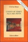 Cristina Mosca - Chissà se verrà alla mia festa