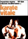 Masutatsu Oyama - Karate vitale