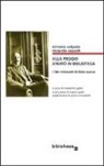 Riccardo Cepach, Simone Volpato, M. Gatta - Alla peggio andrò in biblioteca. I libri ritrovati di Italo Svevo