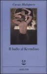 Curzio Malaparte, R. Rodondi - Il ballo al Kremlino
