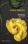 Pablo Neruda - Poesie 1924-1964