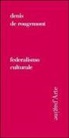 Denis De Rougemont, M. Bianchi - Federalismo culturale