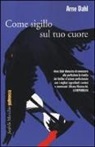 Arne Dahl - Come sigillo sul tuo cuore