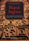 Antonio E. Piedimonte, Antonio Emanuele Piedimonte - Napoli segreta. Breve viaggio esoterico nella città dei misteri tra leggende, miracoli e magie