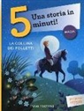 Francesca Lazzarato, G. Bordicchia - La collina dei folletti. Una storia in 5 minuti!