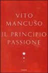 Vito Mancuso - Il principio passione