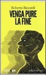 Roberto Riccardi - Venga pure la fine