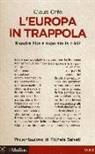 Claus Offe - L'Europa in trappola. Riuscirà l'UE a superare la crisi?