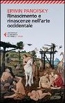 Erwin Panofsky, G. Paulsson - Rinascimento e rinascenze nell'arte occidentale