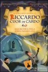 Pierdomenico Baccalario, Alessandro Gatti, A. Castellani - Alla ricerca della Spada Zamberlana. Le sciagurate imprese di Riccardo Cuor di Cardo