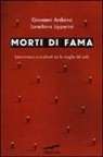 Giovanni Arduino, Loredana Lipperini - Morti di fama. Iperconnessi e sradicati tra le maglie del web
