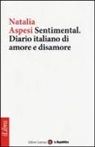 Natalia Aspesi - Sentimental. Diario italiano di amore e disamore