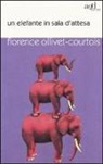 Florence Ollivet-Courtois - Un elefante in sala d'attesa