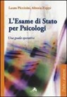 Laura Piccinini, Alessia Zoppi - L'esame di Stato per psicologi. Una guida operativa