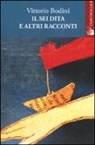 Vittorio Bodini - Il sei-dita e altri racconti