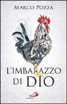 Marco Pozza - L'imbarazzo di Dio