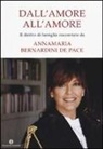 Annamaria Bernardini De Pace - Dall'amore all'amore