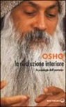 Osho - La rivoluzione interiore. La psicologia dell'esoterico