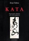 Kenji Tokitsu - Kata. Forma tecnica e divenire nella cultura giapponese