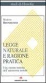 Martin Rhonheimer - Legge naturale e ragione pratica. Una visione tomista dell'autonomia morale
