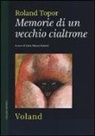 Roland Topor, C. Mazza Galanti - Memorie di un vecchio cialtrone