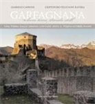 Gabriele Caproni, Cristoforo F. Ravera - Garfagnana. Una terra dalle origini lontane dove il tempo scorre piano. Ediz. italiana e inglese
