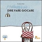 Cristina Petit - Dire fare giocare