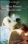 Elias Khoury - Specchi rotti