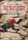 M. Antonietta Moro, Maria Antonietta Moro - Tutte le anime del mio corpo. Diario di una giovane partigiana (1943-1945)