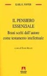 Karl R. Popper, D. Miller - Il pensiero essenziale. Brani scelti dall'autore come testamento intellettuale