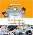 Anne-Sophie Baumann - Dove finiscono i nostri rifiuti? Scopriamo insieme