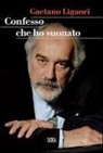 Gaetano Liguori - Confesso che ho suonato