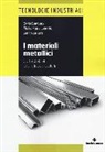 Carla Gambaro, Enrico Lertora, Pietro M. Lonardo - I materiali metallici. Come sceglierli, lavorarli e controllarli