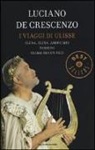 Luciano De Crescenzo - I viaggi di Ulisse: Elena, Elena, amore mio-Nessuno-Ulisse era un fico