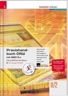 Josef Abfalter, Sabin Bachner, Sabine Bachner, Rolan Berlinger, Roland Berlinger, Marianne Hochpöchler... - Praxishandbuch CRW mit BMD 5.x II/2 HLW/FW, m. Übungs-CD-ROM