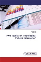Wei Gao, Meihu Lan, Meihui Lan - Two Topics on Topological Indices Calculation