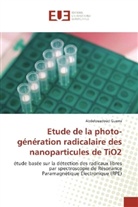 Abdelouadoud Guerra - Etude de la photo-génération radicalaire des nanoparticules de TiO2