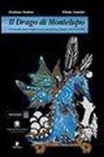 Pilade Cantini, Giuliano Scabia - Il drago di Montelupo. Cronaca del teatro e dello storico incontro fra il drago e Marco Cavallo
