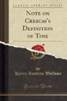 Harry Austryn Wolfson - Note on Crescas's Definition of Time (Classic Reprint)