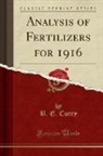 B. E. Curry - Analysis of Fertilizers for 1916 (Classic Reprint)
