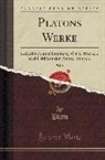 Plato, Plato Plato - Platons Werke, Vol. 1: Griechisch Und Deutsch; Mit Kritischen Und Erklärenden Anmerkungen (Classic Reprint)