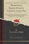 Benjamin Fabre - Franciscus, Eques A Capite Galeato, 1753-1814